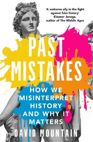 Бумажная книга «Past Mistakes: How We Misinterpret History and Why it Matters», автор Дэвид Маунтин - фото №1