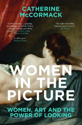 Бумажная книга «Women in the Picture: Women, Art and the Power of Looking», автор Кэтрин Маккормак - фото №1