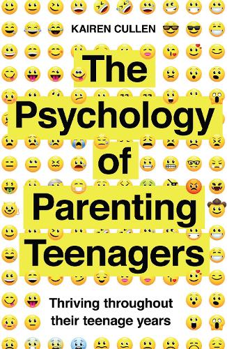 Бумажная книга «The Psychology of Parenting Teenagers: Thriving throughout their teenage years», автор Кайрен Каллен - фото №1