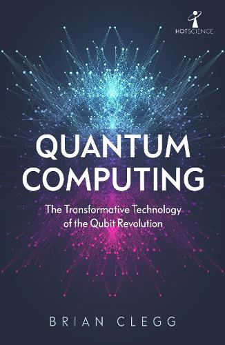 [object Object] «Quantum Computing: The Transformative Technology of the Qubit Revolution», автор Брайан Клегг - фото №1
