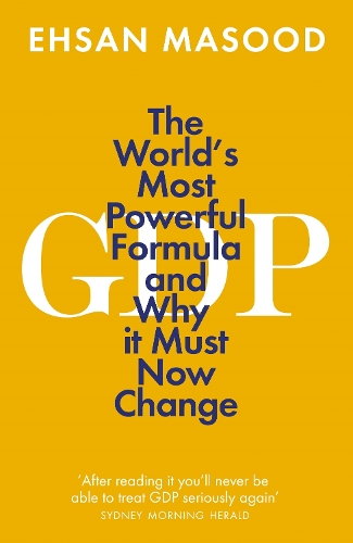 Бумажная книга «GDP: The World’s Most Powerful Formula and Why it Must Now Change», автор Эхсан Масуд - фото №1