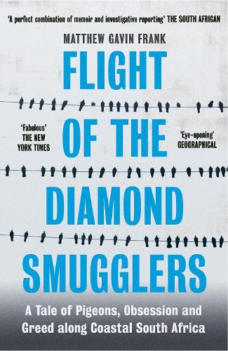 Бумажная книга «Flight of the Diamond Smugglers: A Tale of Pigeons, Obsession and Greed along Coastal South Africa», автор Мэтью Гэвин Фрэнк - фото №1