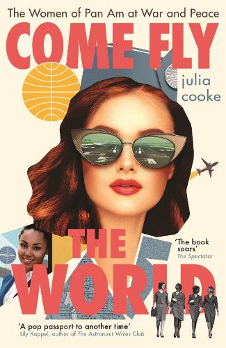 Бумажная книга «Come Fly the World: The Women of Pan Am at War and Peace», автор Джулия Кук - фото №1