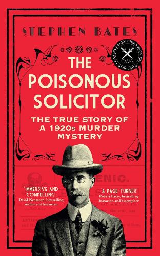 Паперова книга «The Poisonous Solicitor: The True Story of a 1920s Murder Mystery», автор Стiвен Бейтс - фото №1