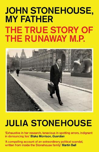 Паперова книга «John Stonehouse, My Father: The True Story of the Runaway MP», автор Джулія Стоунхаус - фото №1