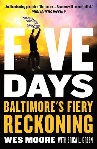 Бумажная книга «Five Days: Baltimore's Fiery Reckoning», авторов Эрика Л. Грин, Уэс Мур - фото №1