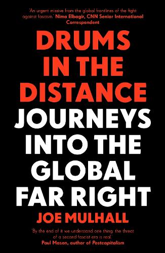 Бумажная книга «Drums In The Distance: Journeys Into the Global Far Right», автор Джо Малхолл - фото №1