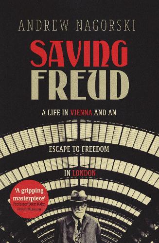 Бумажная книга «Saving Freud: A Life in Vienna and an Escape to Freedom in London», автор Эндрю Нагорски - фото №1