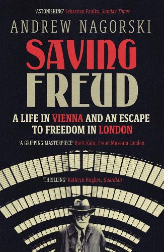 Паперова книга «Saving Freud: A Life in Vienna and an Escape to Freedom in London», автор Ендрю Нагорські - фото №1