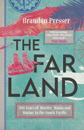Бумажная книга «The Far Land: 200 Years of Murder, Mania and Mutiny in the South Pacific», автор Брэндон Прессер - фото №1