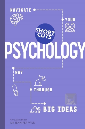 Бумажная книга «Short Cuts: Psychology: Navigate Your Way Through Big Ideas», автор Дженнифер Уайлд - фото №1