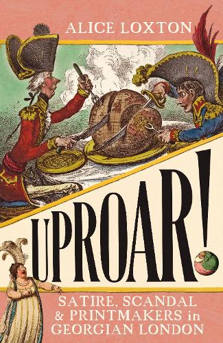 Бумажная книга «UPROAR!: Satire, Scandal and Printmakers in Georgian London» - фото №1