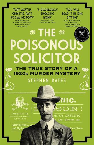Бумажная книга «The Poisonous Solicitor: The True Story of a 1920s Murder Mystery», автор Стивен Бейтс - фото №1