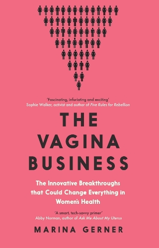 Бумажная книга «The Vagina Business: The Innovative Breakthroughs that Could Change Everything in Women's Health», автор Марина Гернер - фото №1