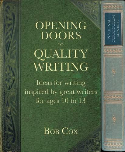 Паперова книга «Opening Doors to Quality Writing: Ideas for writing inspired by great writers for ages 10 to 13», автор Боб Кокс - фото №1
