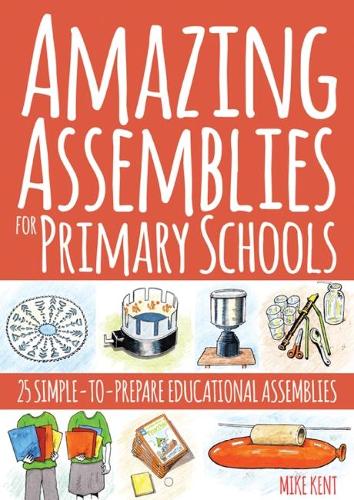 Паперова книга «Amazing Assemblies for Primary Schools: 25 Simple-to-Prepare Educational Assemblies», автор Майк Кент - фото №1