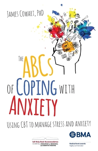 [object Object] «The ABCS of Coping with Anxiety: Using CBT to manage stress and anxiety», автор Джеймс Коварт - фото №1