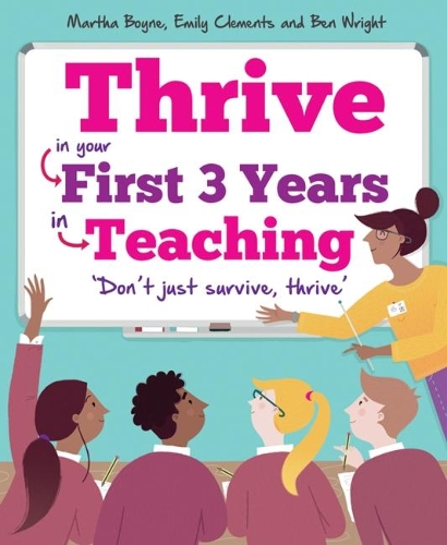 Бумажная книга «Thrive: In your first three years in teaching», авторов Бен Райт, Эмили Клементс, Марта Бойн - фото №1