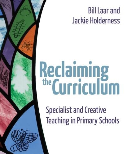 Паперова книга «Reclaiming the Curriculum: Specialist and creative teaching in primary schools», авторів Білл Лаар, Джекі Голдернесс - фото №1