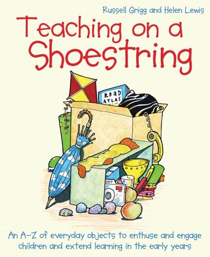 Бумажная книга «Teaching on a Shoestring: An A-Z of everyday objects to enthuse and engage children and extend learning in the early years», авторов Хелен Льюис, Рассел Григг - фото №1