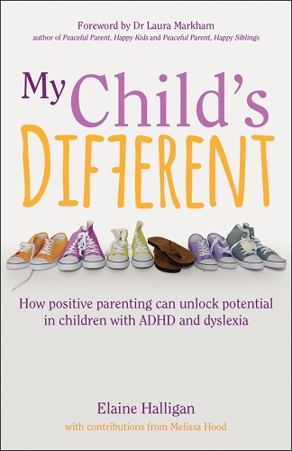 [object Object] «My Child's Different: How positive parenting can unlock potential in children with ADHD and dyslexia», автор Елейн Халліган - фото №1