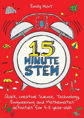 Бумажная книга «15-Minute STEM: Quick, creative science, technology, engineering and mathematics activities for 5-11 year-olds», автор Эмили Хант - фото №1