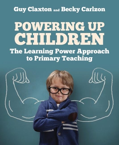 Паперова книга «Powering Up Children: The Learning Power Approach to primary teaching», авторів Беккі Карлзон, Гай Клекстон - фото №1
