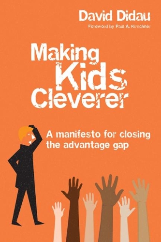 Бумажная книга «Making Kids Cleverer: A manifesto for closing the advantage gap», автор Дэвид Дидау - фото №1