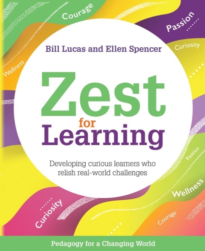 Паперова книга «Zest for Learning: Developing curious learners who relish real-world challenges», авторів Білл Лукас, Еллен Спенсер - фото №1