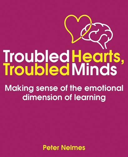 Бумажная книга «Troubled Hearts, Troubled Minds: Making sense of the emotional dimension of learning», автор Питер Нелмс - фото №1