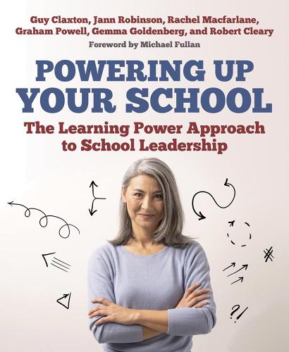 [object Object] «Powering Up Your School: The Learning Power Approach to school leadership», авторів Джемма Голденберг, Грем Пауелл, Гай Клекстон, Янн Робінсон, Рейчел Макфарлейн, Роберт Клірі - фото №1