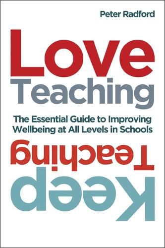 [object Object] «Love Teaching, Keep Teaching: The essential guide to improving wellbeing at all levels in schools», автор Пітер Редфорд - фото №1