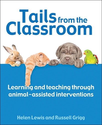 [object Object] «Tails from the Classroom: Learning and teaching through animal-assisted interventions», авторов Д-р Рассел Григг, Хелен Льюис - фото №1