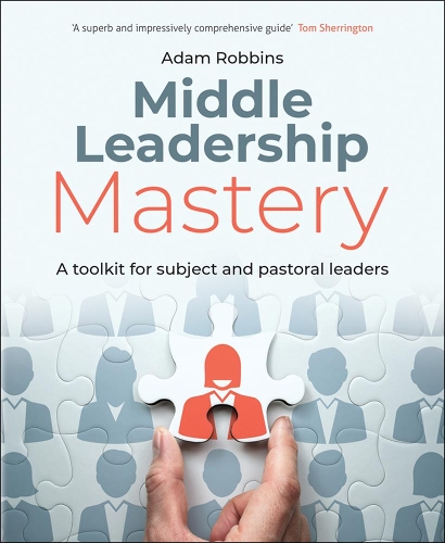 [object Object] «Middle Leadership Mastery: A toolkit for subject and pastoral leaders», автор Адам Роббінс - фото №1