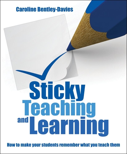 [object Object] «Sticky Teaching and Learning: How to make your students remember what you teach them», автор Керолайн Бентлі Девіс - фото №1