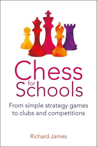 [object Object] «Chess for Schools: From simple strategy games to clubs and competitions», автор Річард Джеймс - фото №1