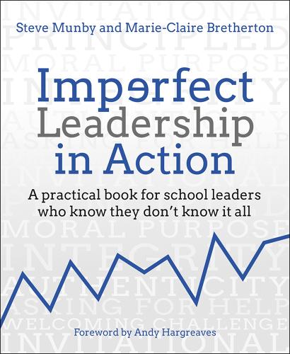 Бумажная книга «Imperfect Leadership in Action: A practical book for school leaders who know they don't know it all», авторов Мари-Клэр Бретертон, Стив Манби - фото №1