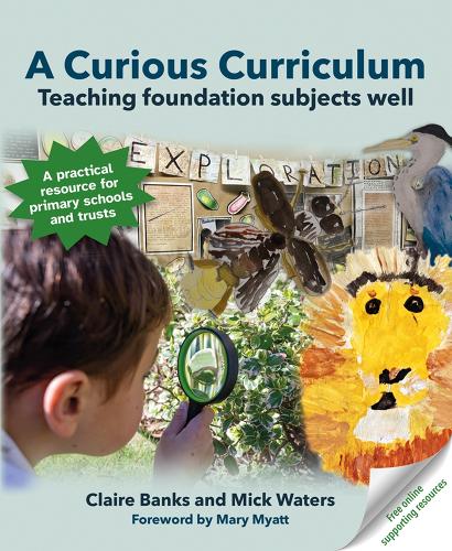 Бумажная книга «A Curious Curriculum: Teaching foundation subjects well», авторов Клэр Бэнкс, Мик Уотерс - фото №1