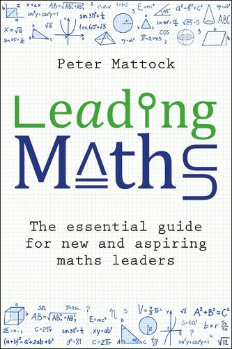 [object Object] «Leading Maths: The essential guide for new and aspiring maths leaders», автор Пітер Матток - фото №1