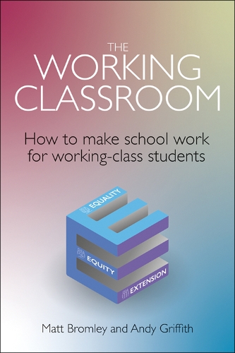 [object Object] «The Working Classroom: How to make school work for working-class students», автор Мэтт Бромли - фото №1