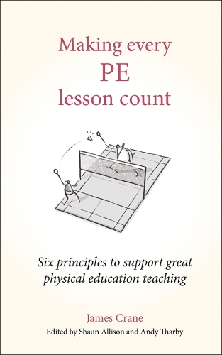 Паперова книга «Making Every PE Lesson Count: Six principles to support great physical education teaching», автор Джеймс Крейн - фото №1