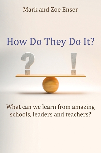 Бумажная книга «How Do They Do It?: What can we learn from amazing schools, leaders and teachers?», авторов Марк Энсер, Зои Энсер - фото №1
