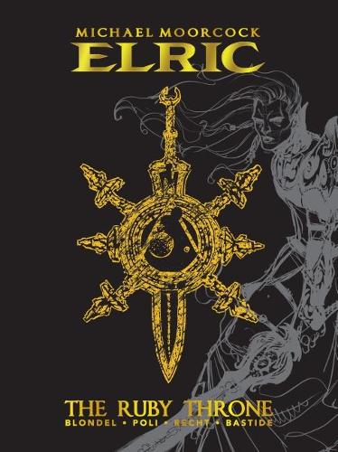 Паперова книга «Michael Moorcock's Elric: The Ruby Throne Deluxe Edition», авторів Жульєн Блонд, Робін Рехт - фото №1