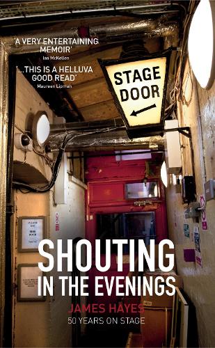 Бумажная книга «Shouting in the Evenings: 50 Years on the Stage», автор Джеймс Хейс - фото №1