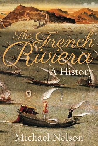 Бумажная книга «The French Riviera: A History», автор Майкл Нельсон - фото №1