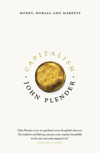 Бумажная книга «Capitalism: Money, Morals and Markets», автор Джон Плендер - фото №1