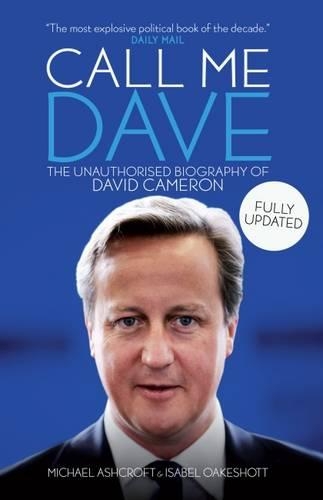 Бумажная книга «Call Me Dave: The Unauthorised Biography of David Cameron», автор Майкл А. Эшкрофт - фото №1