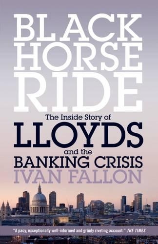 Бумажная книга «Black Horse Ride: The Inside Story of Lloyds and the Banking Crisis», автор Иван Фэллон - фото №1