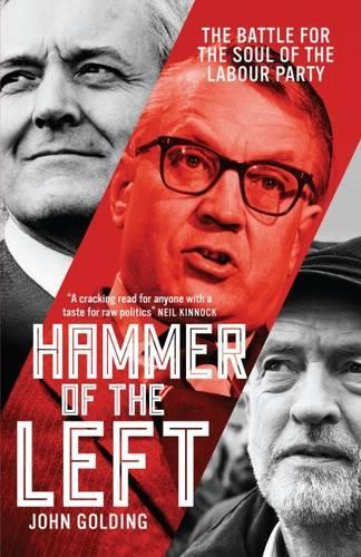 Бумажная книга «Hammer of the Left: The Battle for the Soul of the Labour Party», автор Джон Голдинг - фото №1