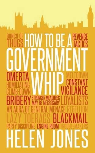 Бумажная книга «How to be a Government Whip», автор Хелен Джонс - фото №1